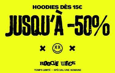 Yellow graphic with bold black text: "Hoodies dès 15€, Jusqu'à -50%". Smiley face and "Hoodie Week" with limited time offer.