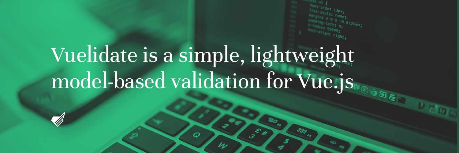 Vuelidate is a simple validation for Vue.js Vuelidate - a simple and model-based validation for Vue.js