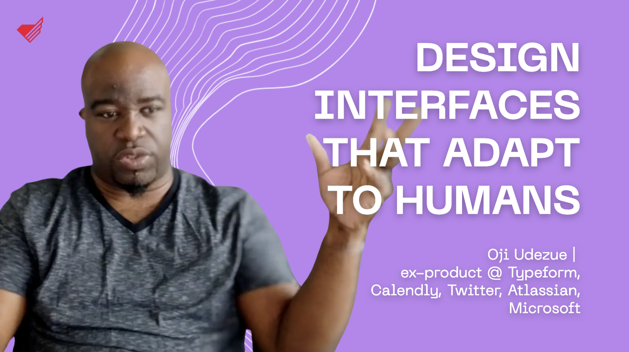DESIGN INTERFACES THAT ADAPT TO HUMANS
