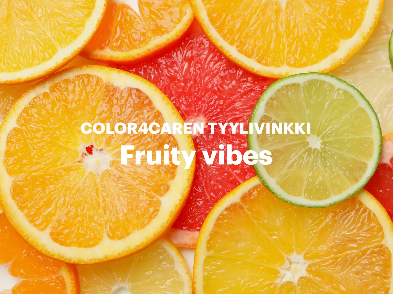 Color4caren tyylivinkki: Fruity vibes