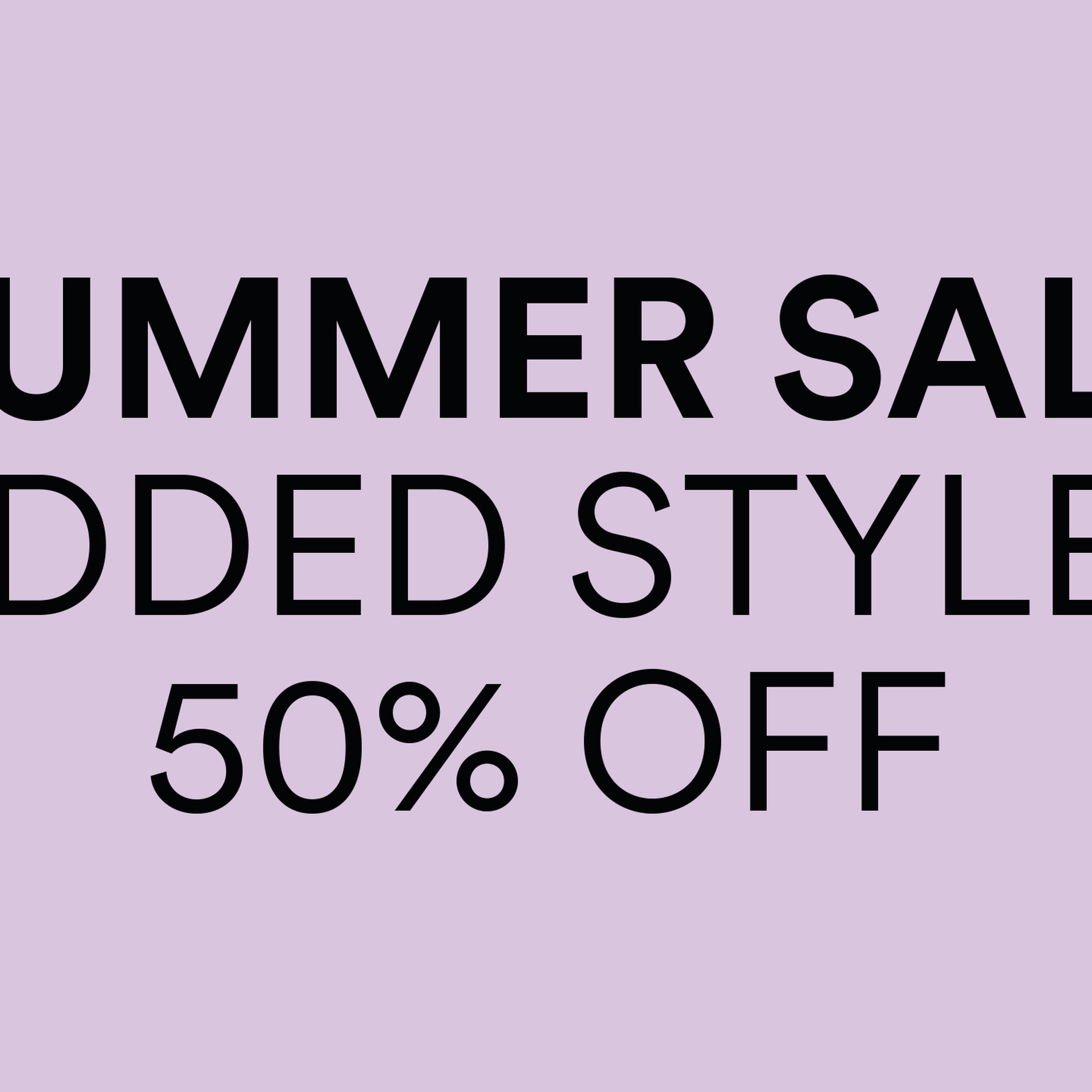 Text on a light purple background reads, "Summer Sale Added Styles 50% Off" in bold black letters. 1x1
