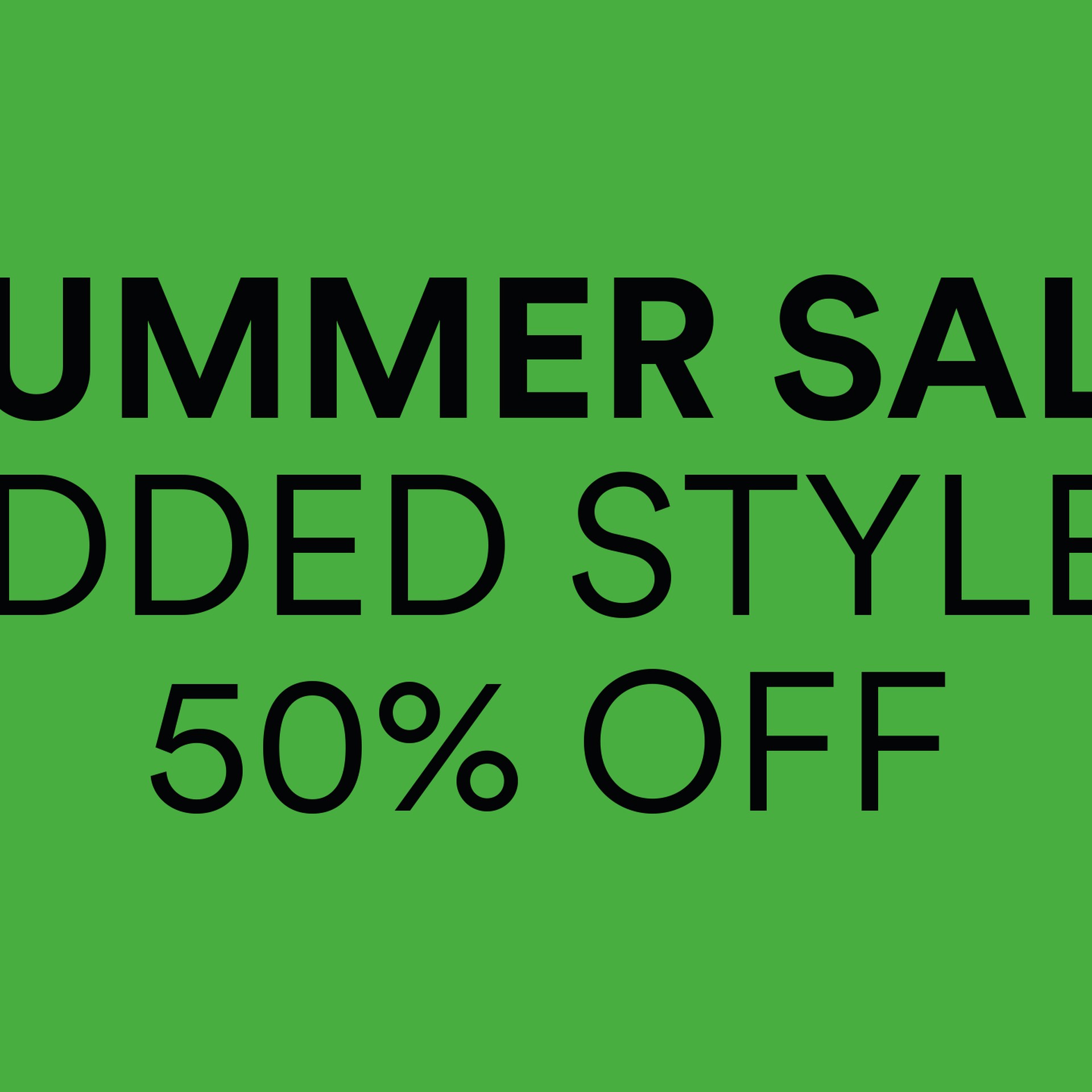 Green background with bold black text: "SUMMER SALE ADDED STYLES 50% OFF." 1x1