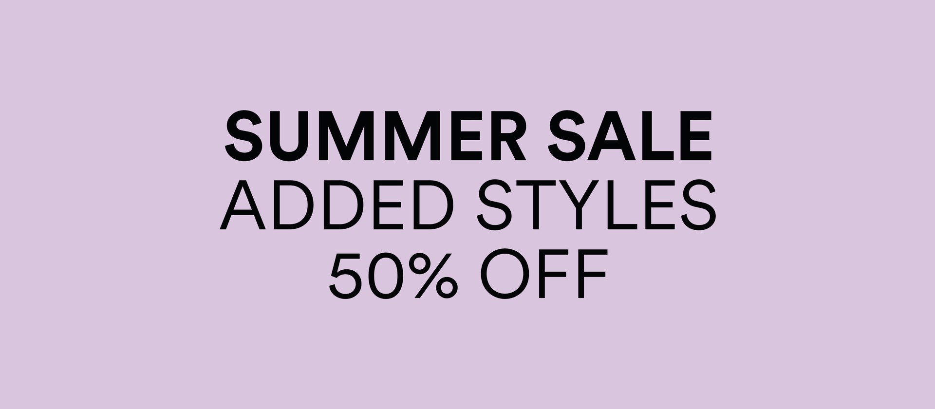 Text on a light purple background reads, "Summer Sale Added Styles 50% Off" in bold black letters. 1x1