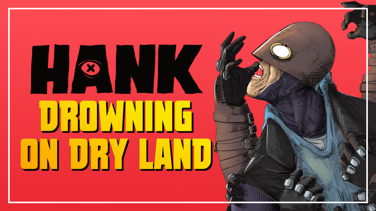 Hank: Drowning on Dry Land key art