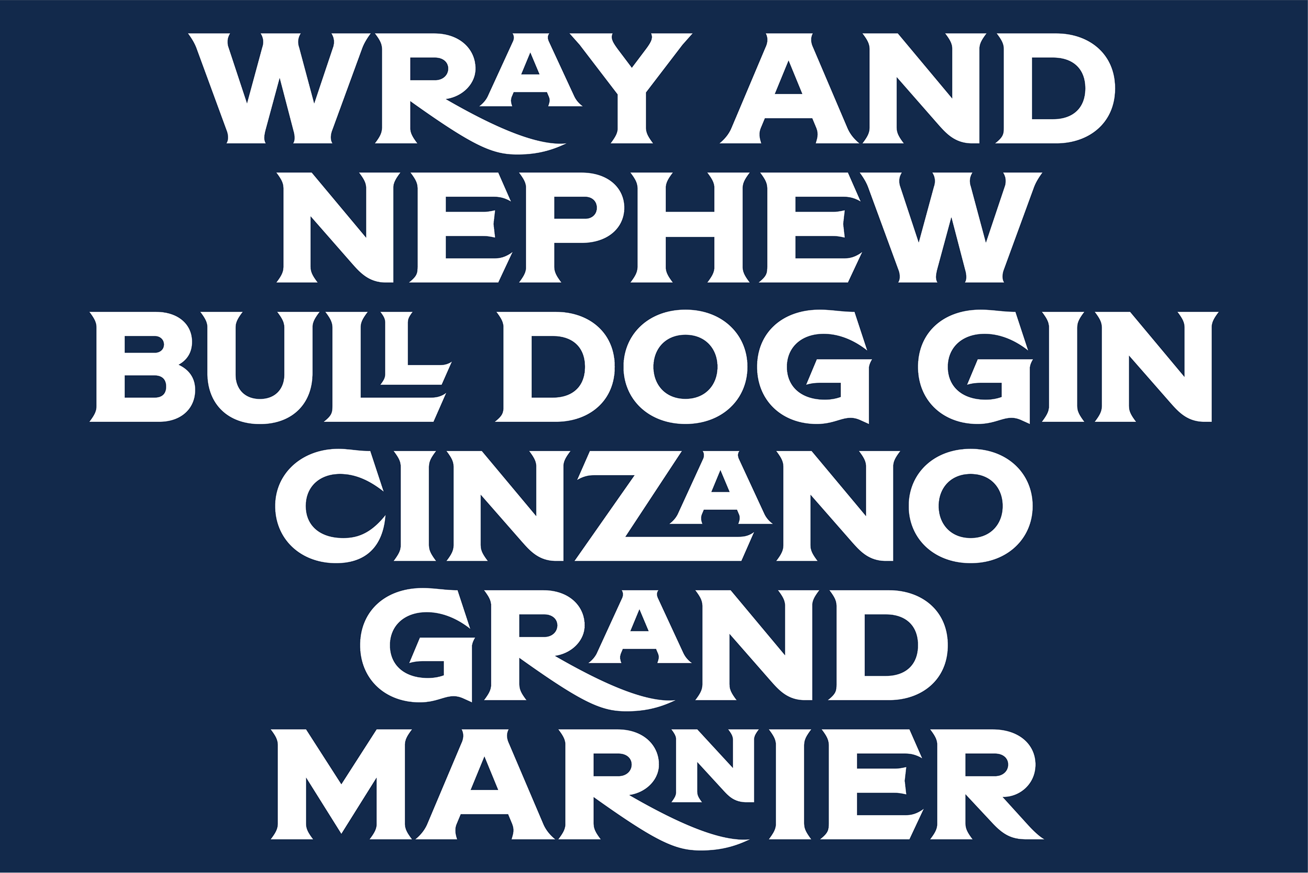 White block text listing "Wray and Nephew," "Bulldog Gin," "Cinzano," and "Grand Marnier" on a dark blue background.