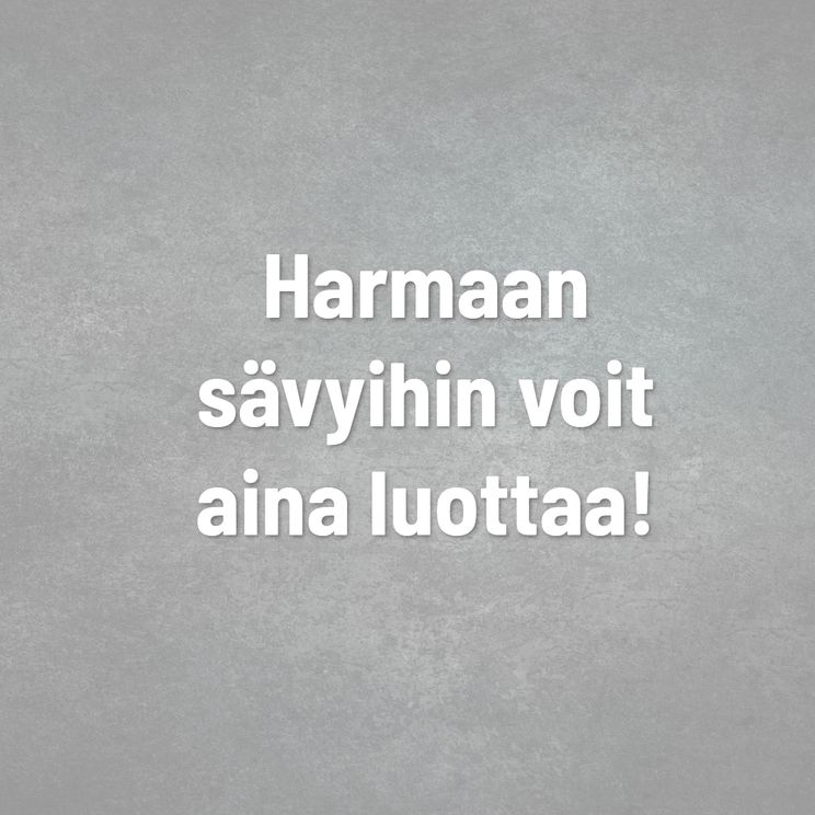 harmaan sävyihin voit aina luottaa!