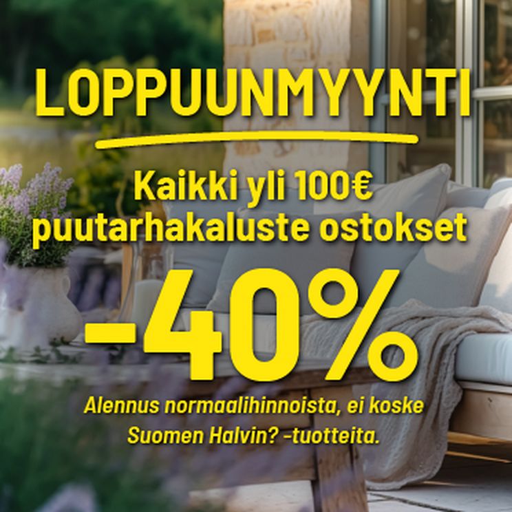 loppuunmyynti kaikki yli 100€ puutarhakalusteostokset -40%