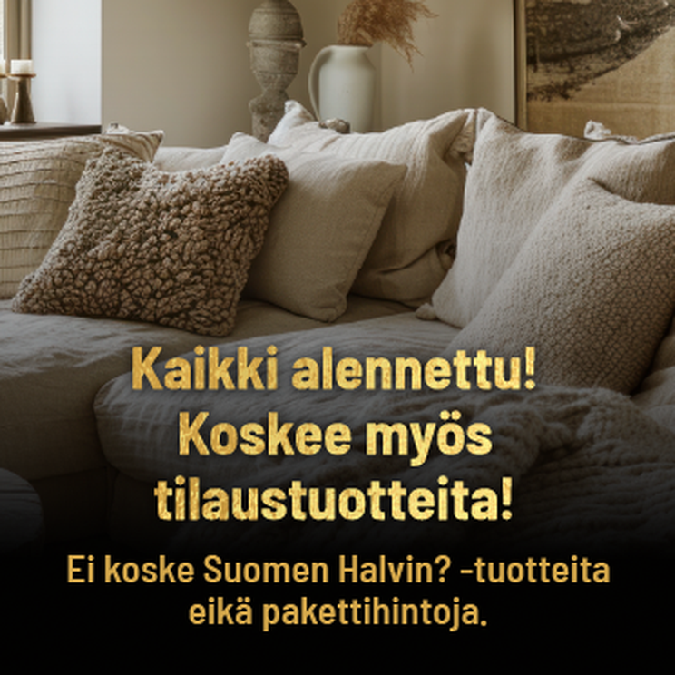 kaikki alennettu koskee myös tilaustuotteita!