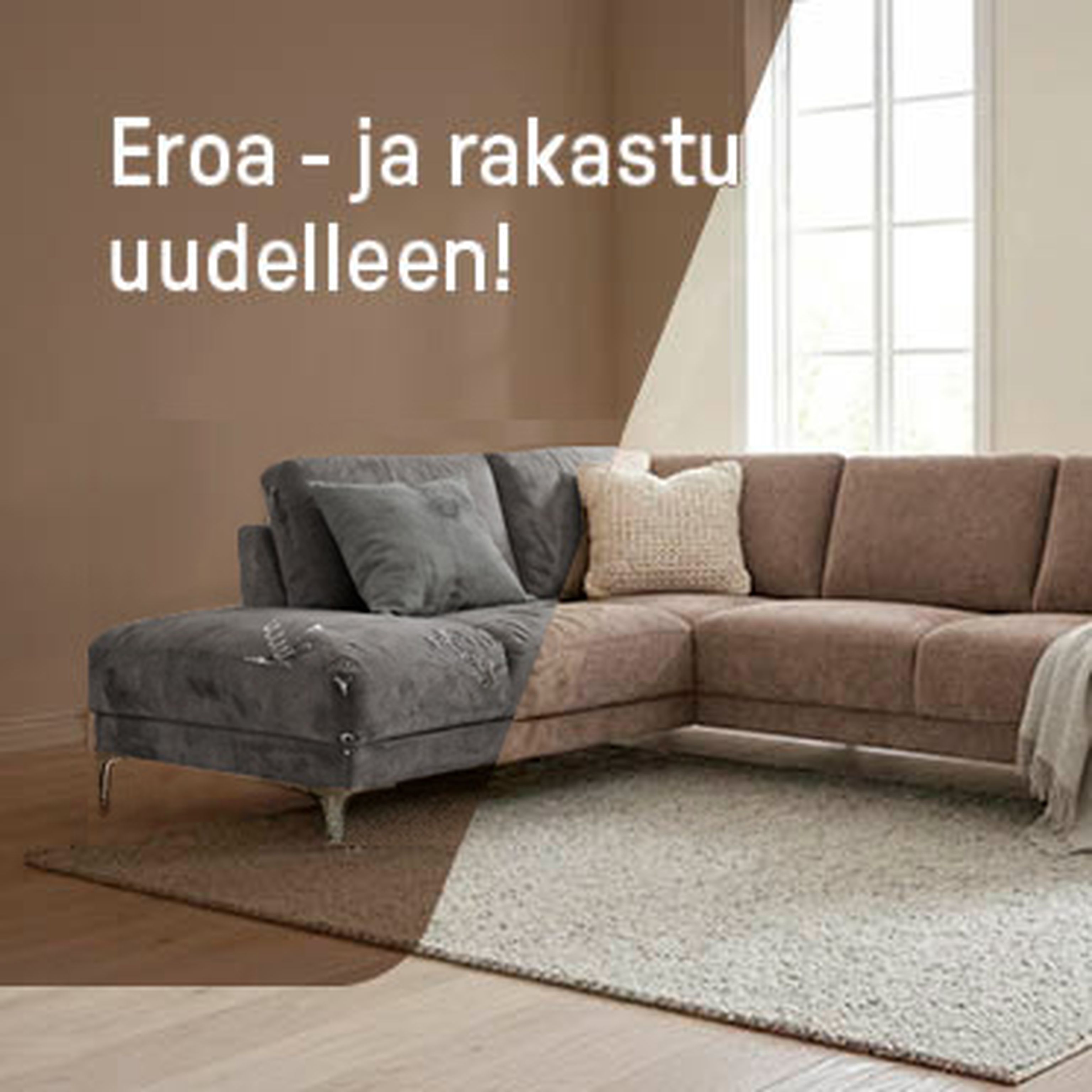 Eroa ja rakastu uudelleen. Banneri jossa harmaa kulunut vanha sohva ja kaunis beige uusi sohva