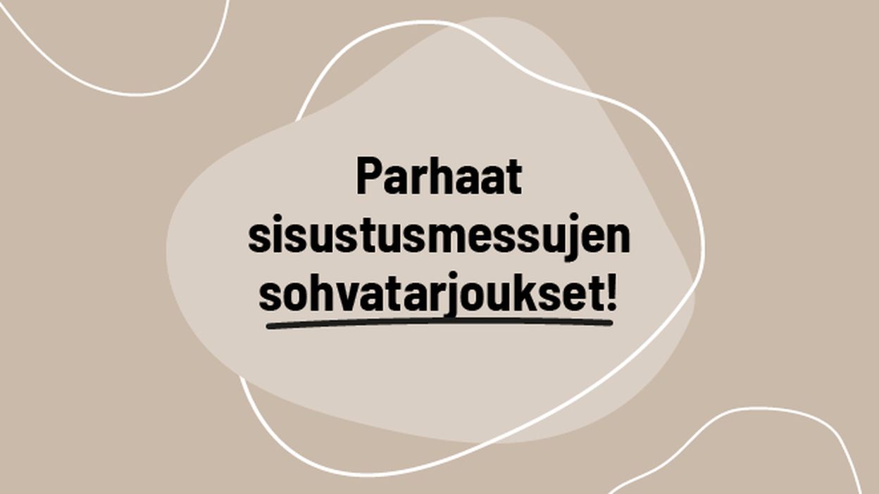 sisustusmessujen kaupanpäällisedut