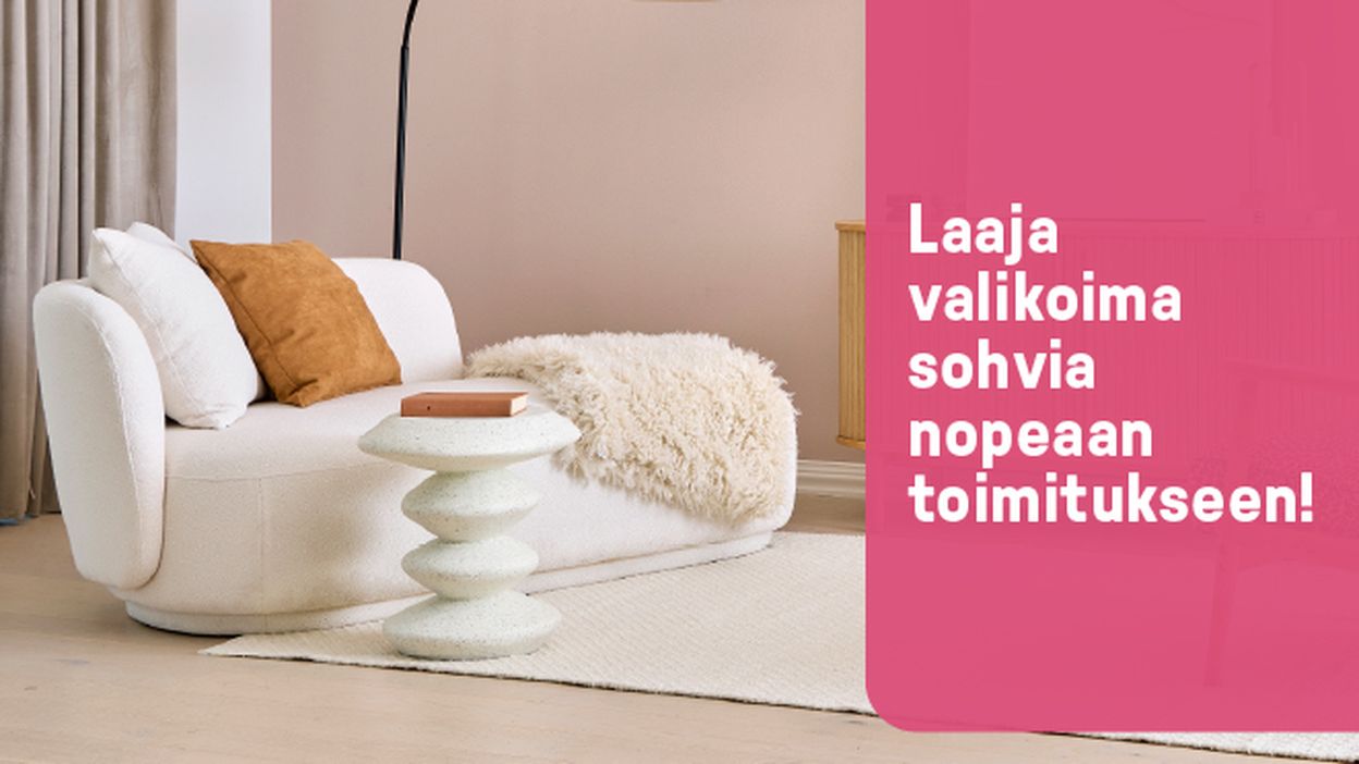laaja valikoima sohvia nopeaan toimitukseen!
