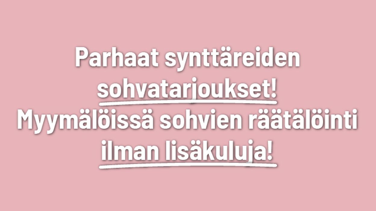 parhaat synttäreiden sohvatarjoukset!