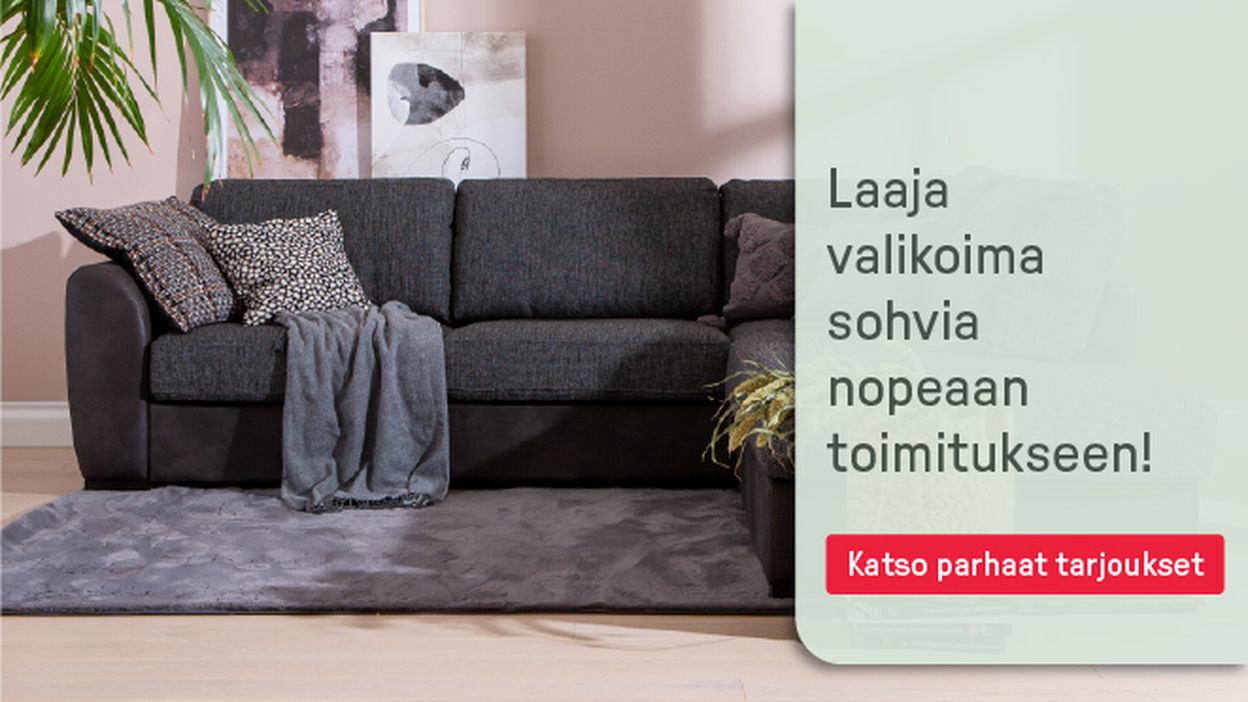 laaja valikoima sohvia nopeaan toimitukseen!