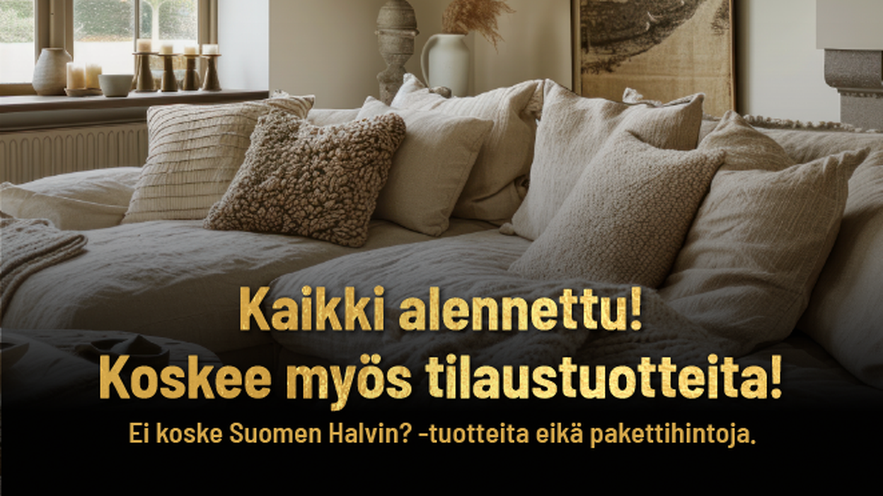 kaikki alennettu koskee myös tilaustuotteita!