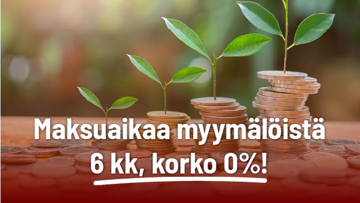 maksuaikaa myymälöistä 6kk korko 0%