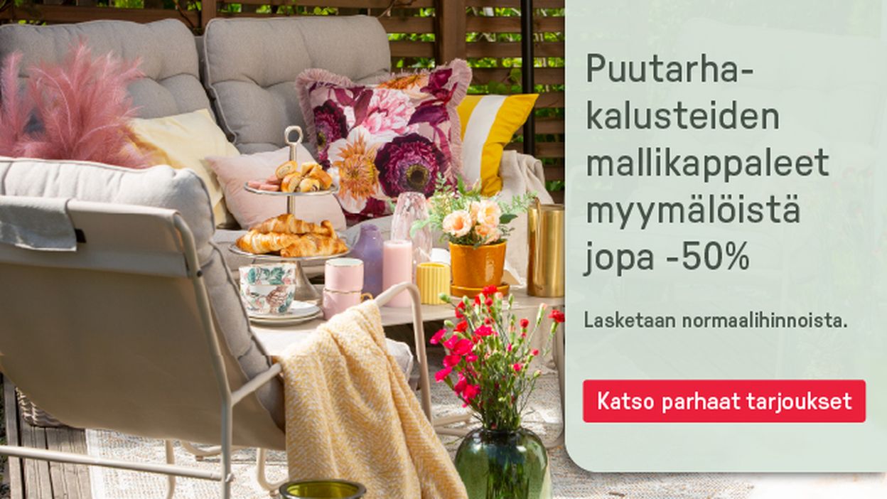 Puutarhakalusteiden mallikappaleet myymälöistä jopa -50%
