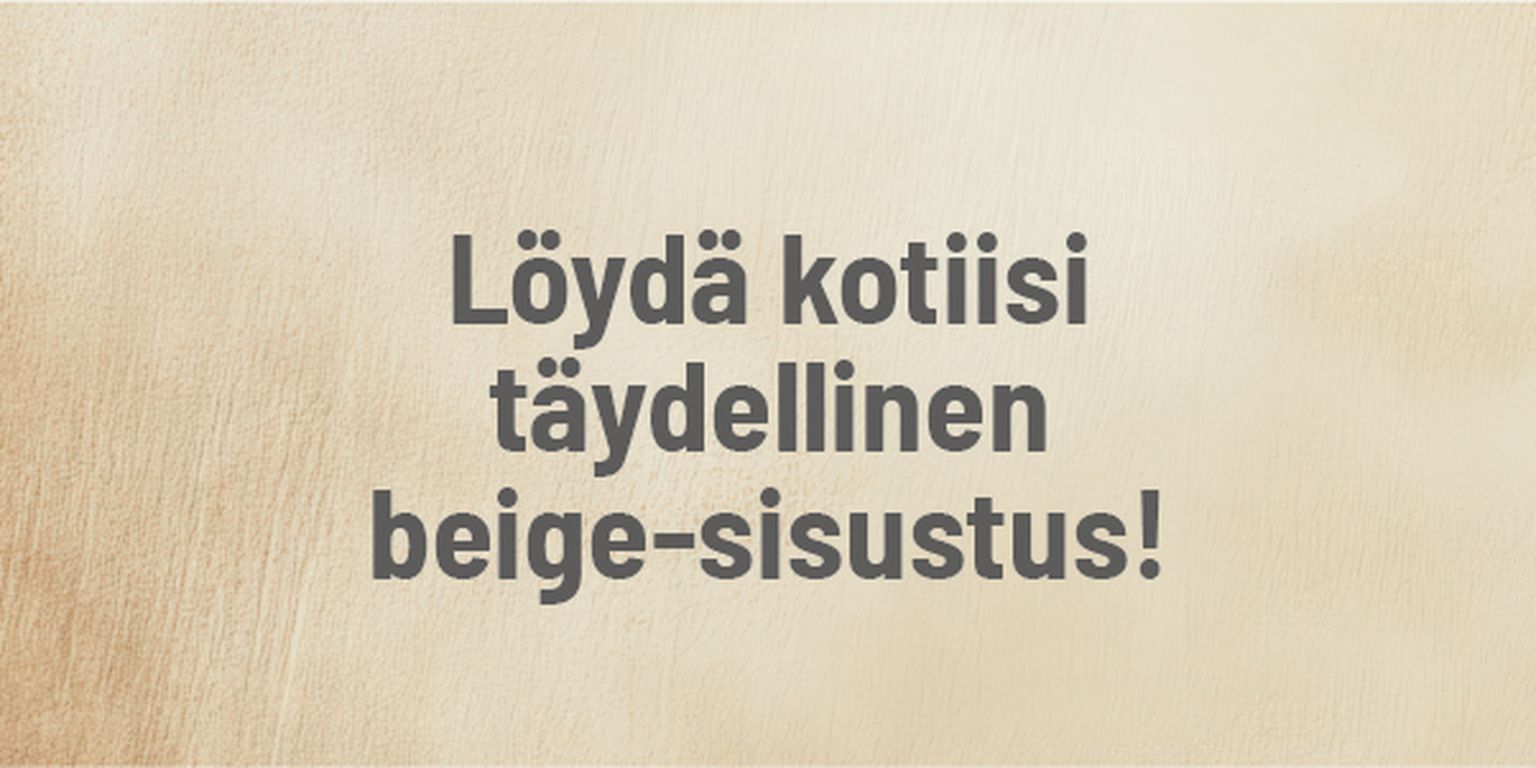 löydä kotiisi täydellinen beige-sisustus!