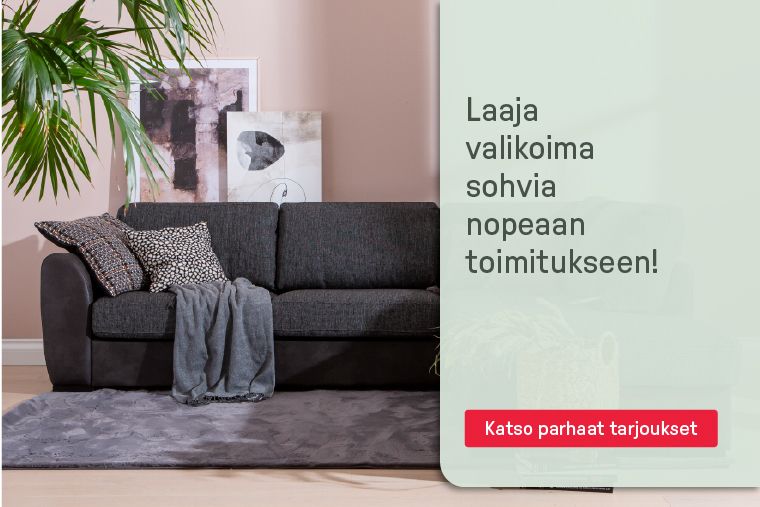 laaja valikoima sohvia nopeaan toimitukseen!