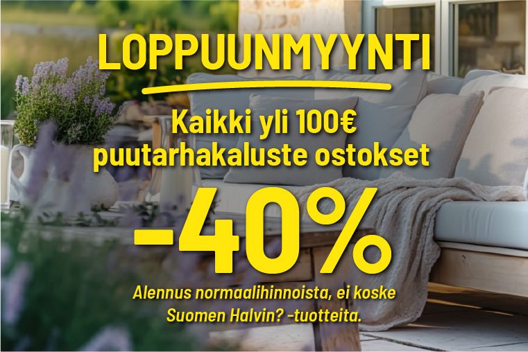 loppuunmyynti kaikki yli 100€ puutarhakalusteostokset -40%
