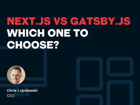Next.js vs Gatsby.js - which one to choose?
