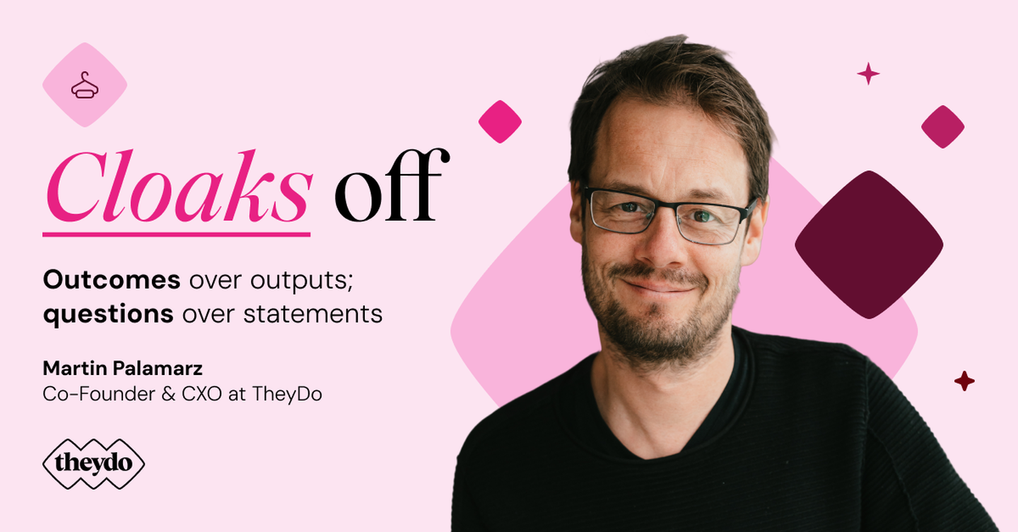 Cloaks Off with Martin Palamarz, Co-Founder & CXO at TheyDo
