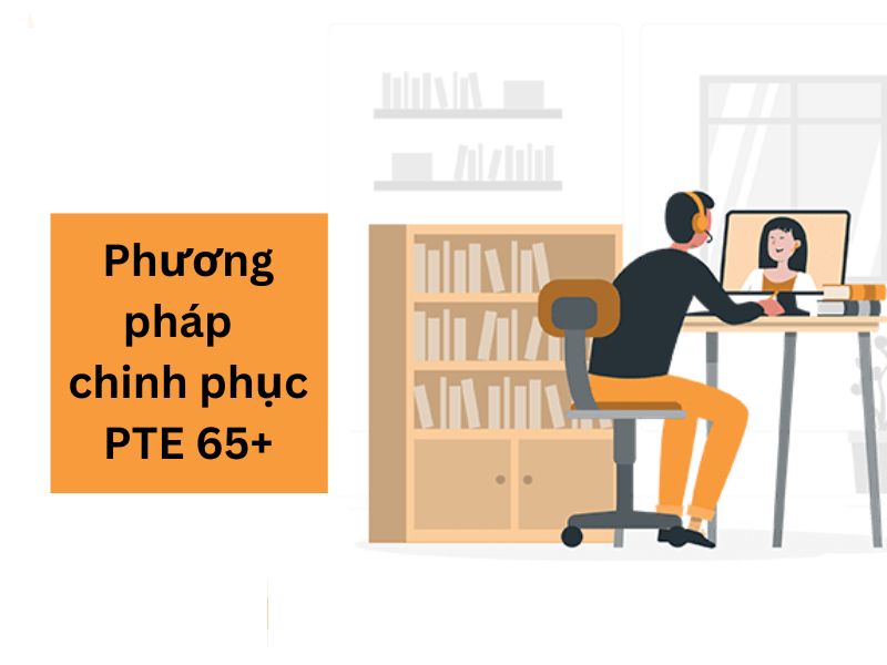 Kinh nghiệm làm bài thi PTE65 thực tế