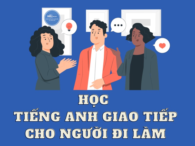 Người đi làm học tiếng anh giao tiếp thế nào hiệu quả nhất?