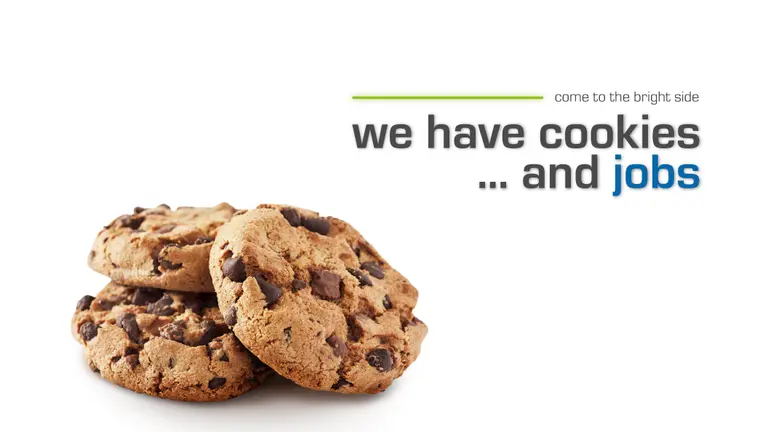 come to the bright side - we have cookie and jobs