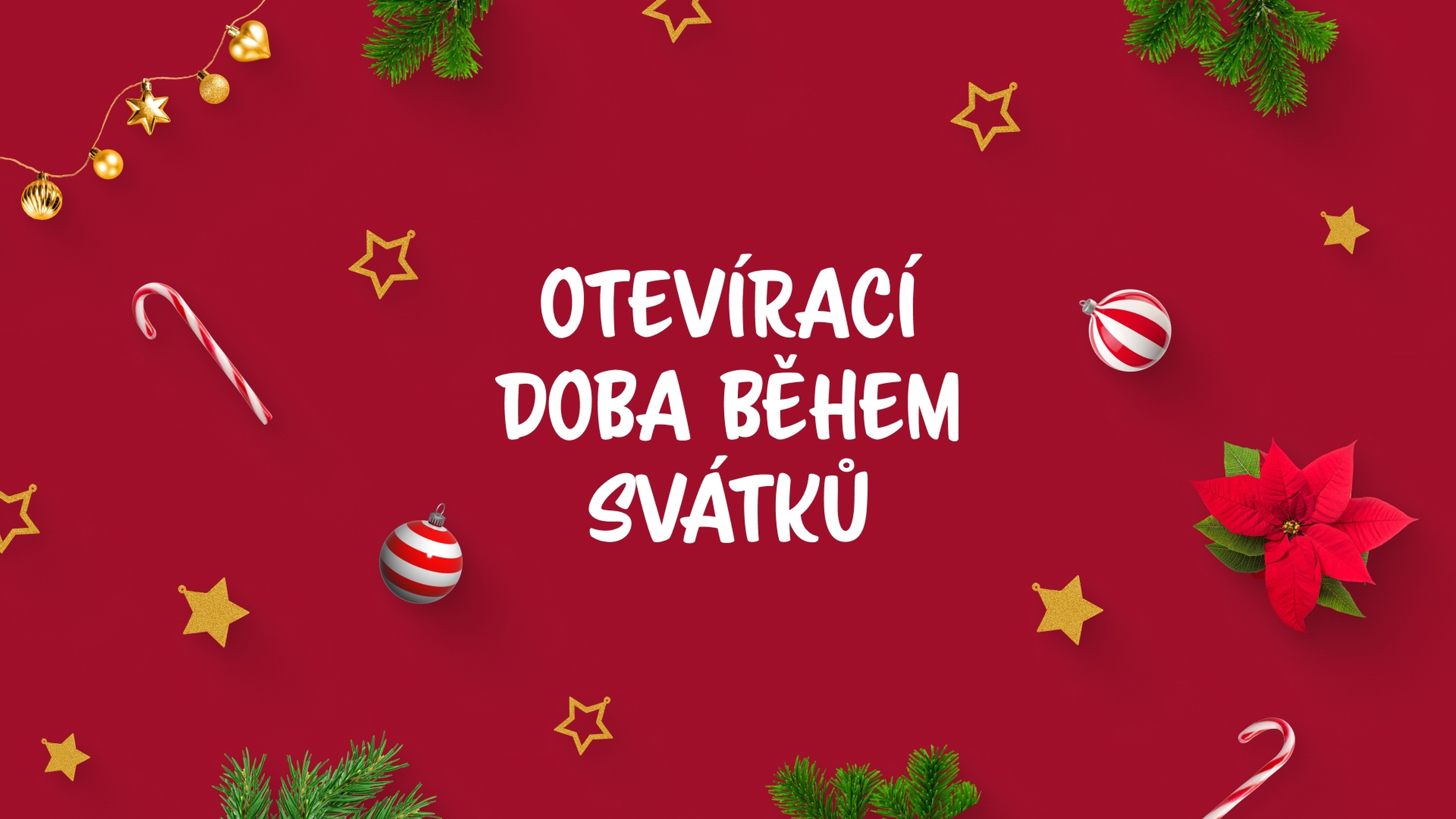 Slavnostní červené pozadí s cukrovými tyčinkami, ozdobami, vánoční hvězdou a textem „Otevírací doba během svátků“ obklopeným hvězdami a zelení.