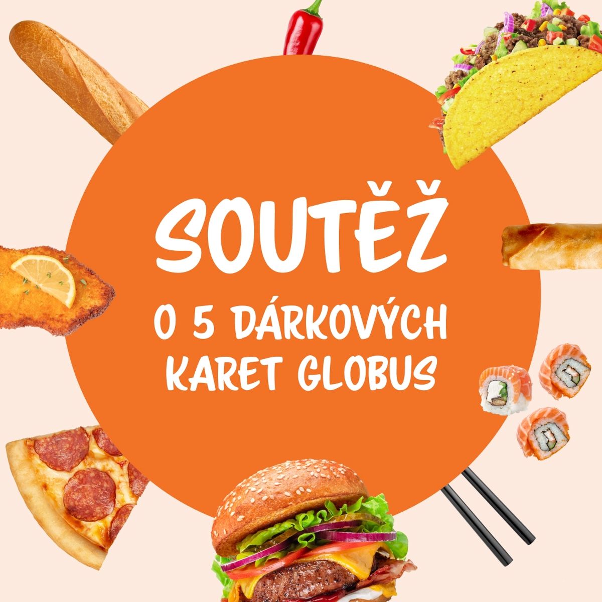 Koláž s různými jídly, jako je pizza, hamburger, sushi a tacos, obklopující text „Soutěž o 5 dárkových karet Globus“.