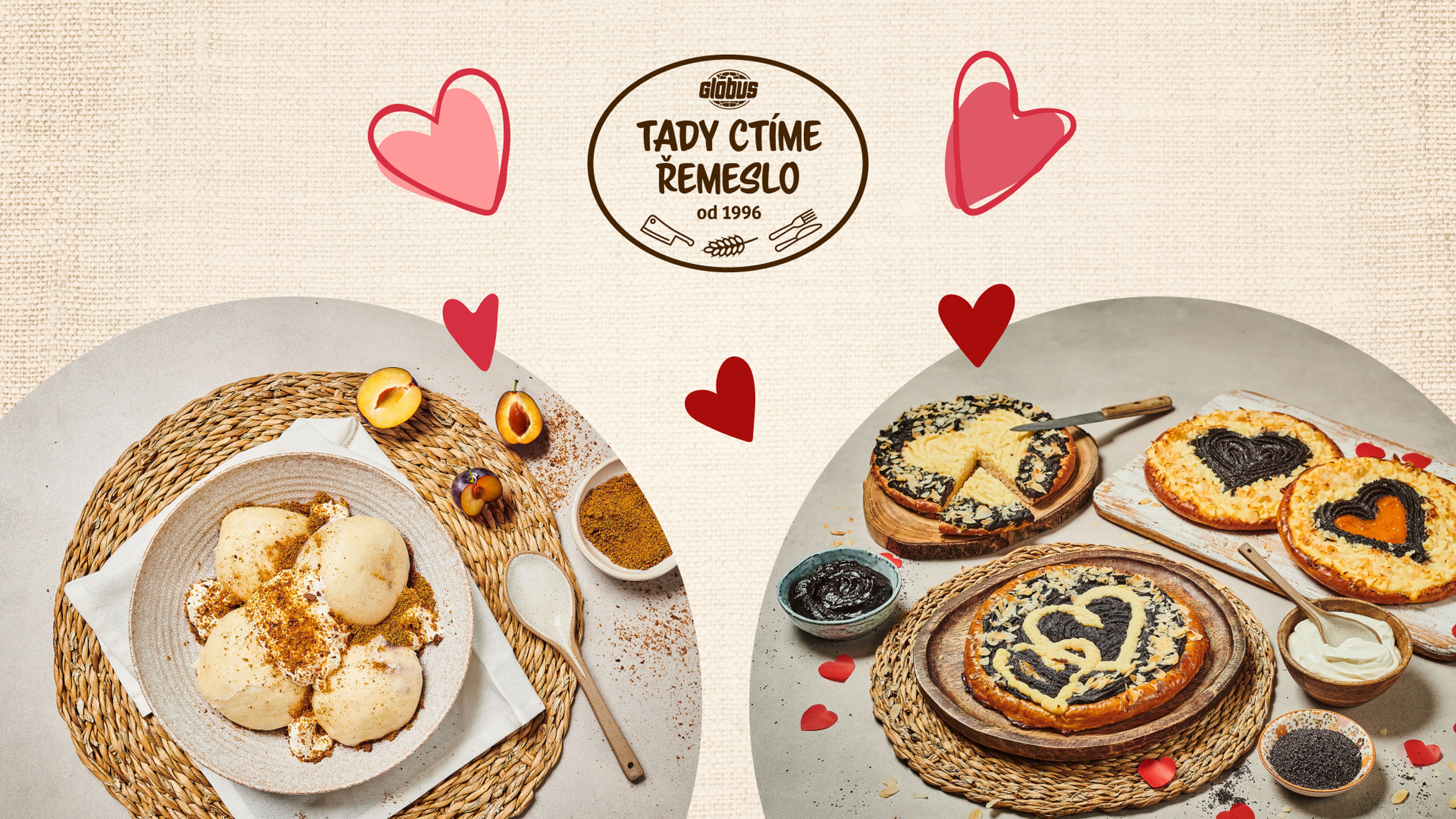 Dva talíře dezertů na tkaných rohožích: jeden s knedlíky z Restaurace Globus a druhý s koláčky z Pekárny Globus. Nad nimi srdce a nápis „Tady ctíme řemeslo“.