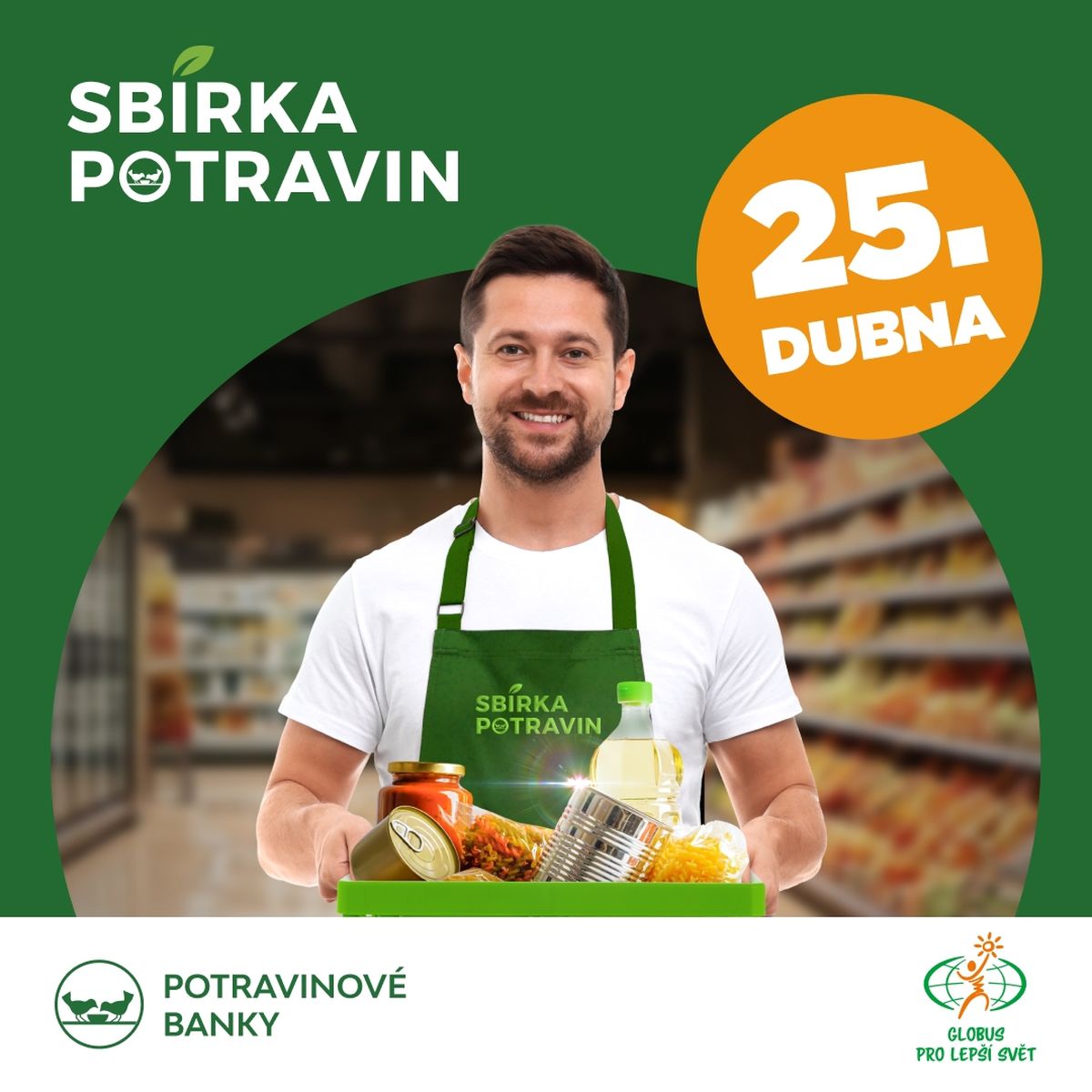 Muž v zelené zástěře drží krabici s jídlem, na které je logo „Sbírka Potravin“. Nápisy znějí „25. dubna“ a „Potravinové banky“.