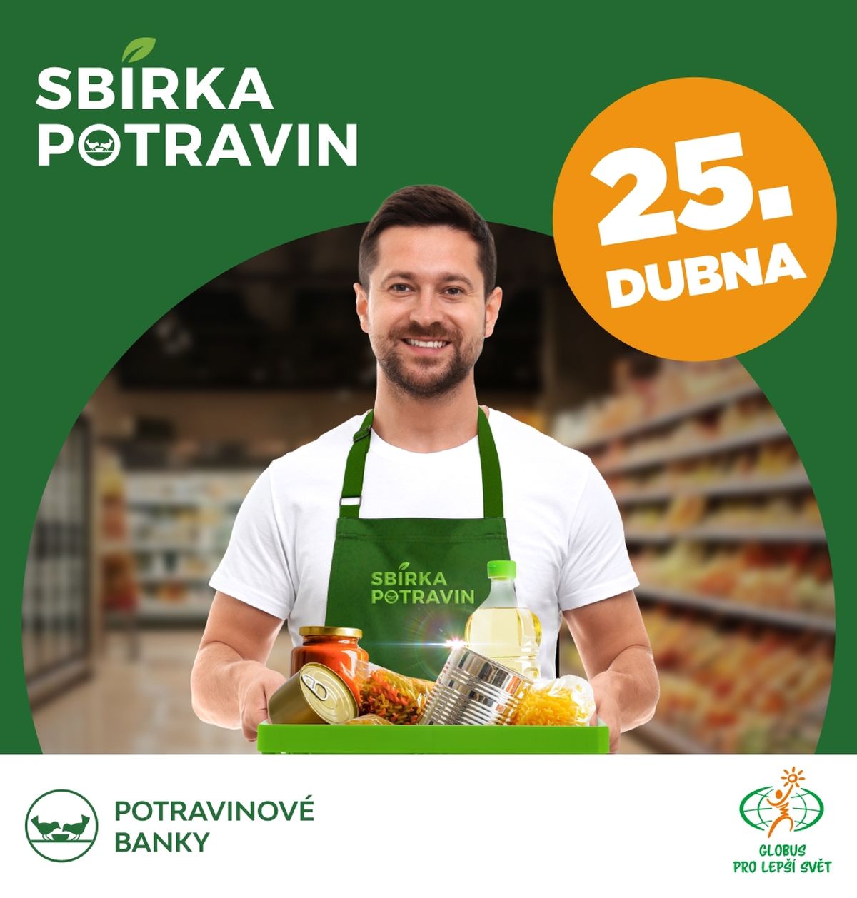 Muž v zelené zástěře drží krabici s jídlem, na které je logo „Sbírka Potravin“. Nápisy znějí „25. dubna“ a „Potravinové banky“.