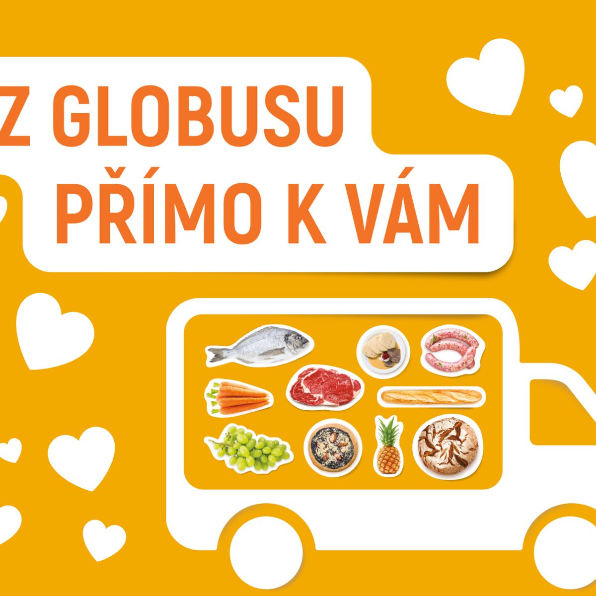 Ilustrace dodávkového vozu s obrázky potravin na boku, obklopeného srdíčky. Text zní „Z Globusu Přímo K Vám“ na oranžovém pozadí.