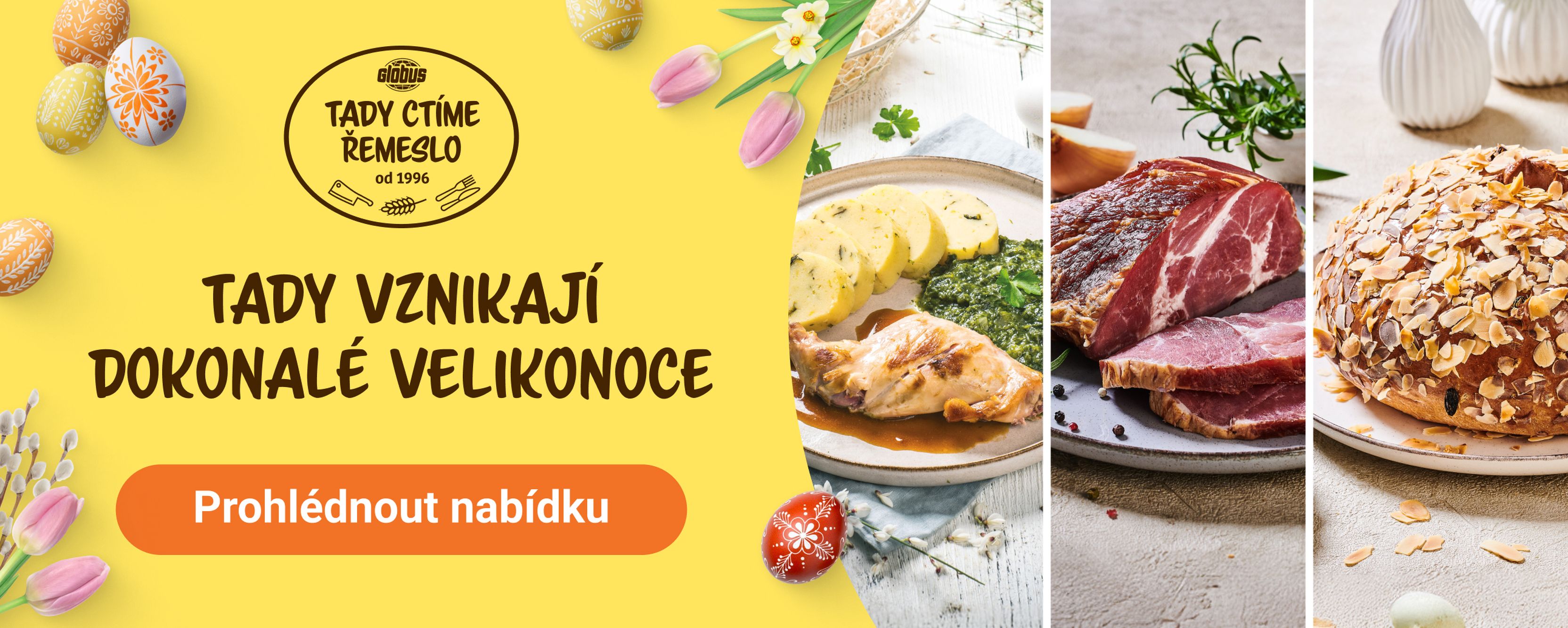 Žlutý banner s velikonoční tematikou zobrazující zdobené vajíčka, talíř s hotovým jídlem, nakrájené maso a chléb. Český text zní: „Tady vznikají dokonalé Velikonoce.“