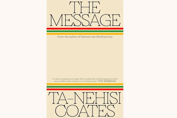 book cover The Message by Ta Nehisi Coates