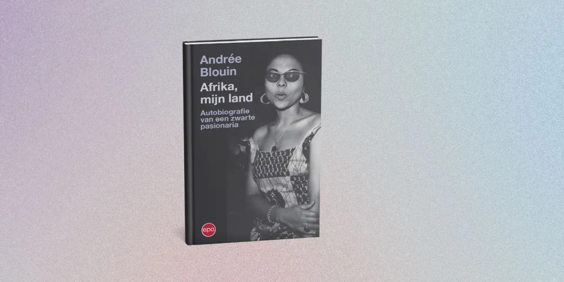 cover van het boek ‘Afrika, mijn land’, van Andrée Blouin
