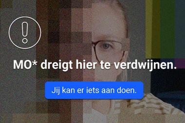 Pixelated image with exclamation mark. Text in Dutch: "MO* dreigt hier te verdwijnen. Jij kan er iets aan doen."