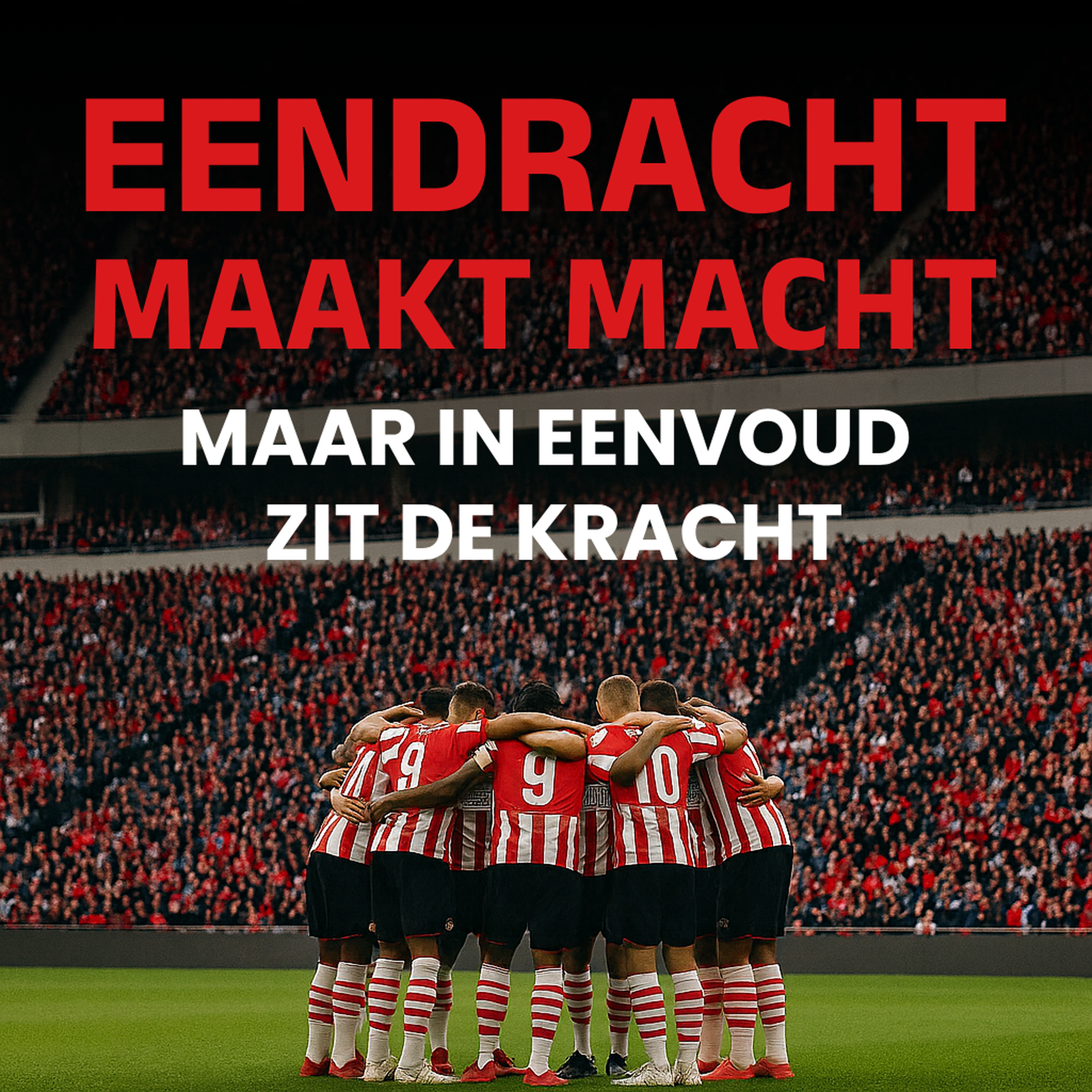 PSV - Eendracht maakt macht