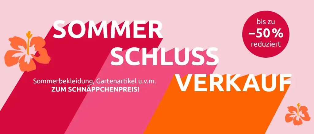 Sommerbekleidung, Gartenartikel und vieles mehr jetzt bis zu -50% reduziert