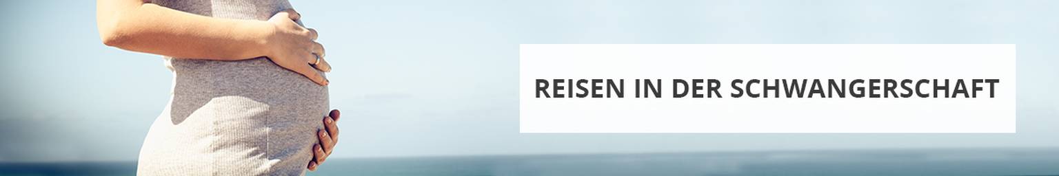 Reisen in der Schwangerschaft