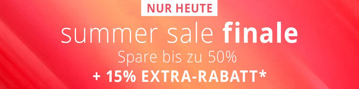 SUMMER SALE FINALE - Spare bis zu 50% + 15% EXTRA-RABATT*