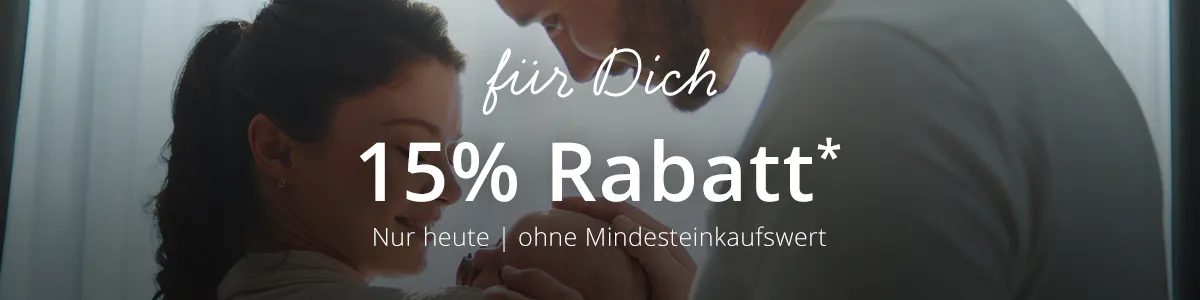 für Dich 15% RABATT* ohne Mindesteinkaufswert