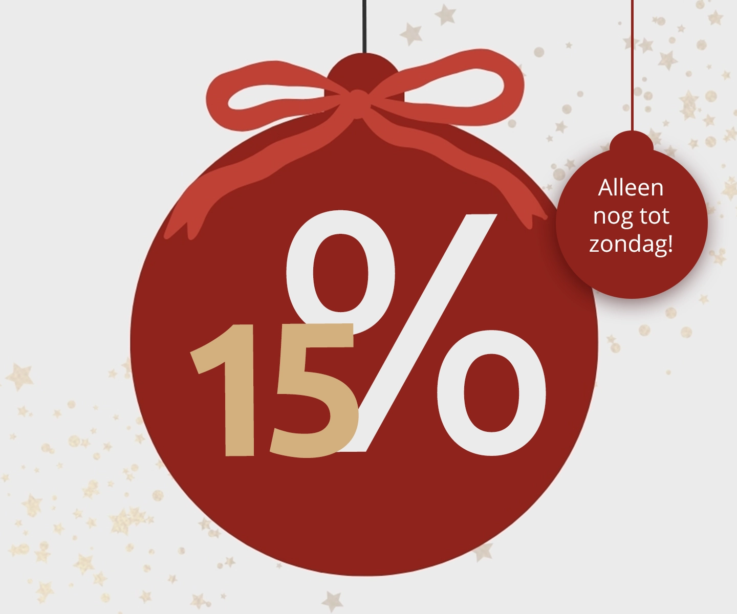 Kerstactie: 15 % korting, alleen tot zondag.