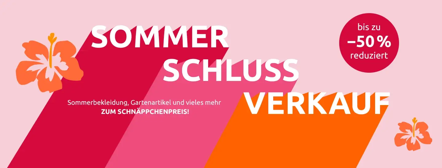 Sommerbekleidung, Gartenartikel und vieles mehr jetzt bis zu -50% reduziert