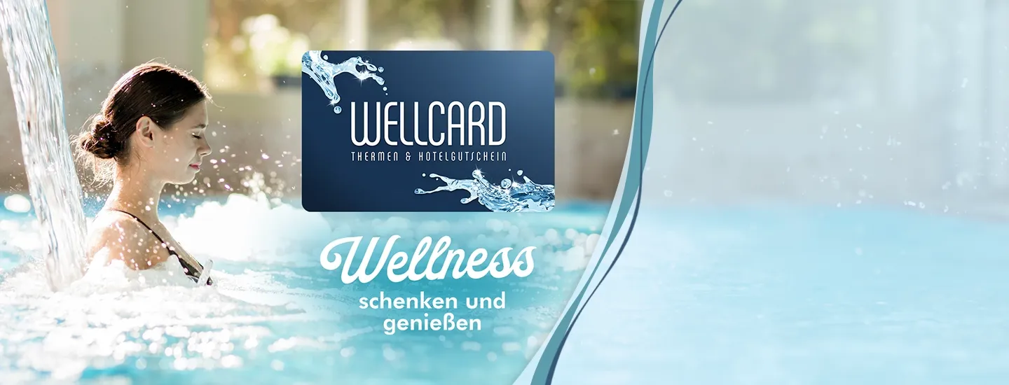 Eine Frau entspannt sich in einem Whirlpool unter einem Wasserstrahl. Der Text lautet: „Wellcard – Thermen & Hotelgutschein. Wellness verschenken und geniessen“.