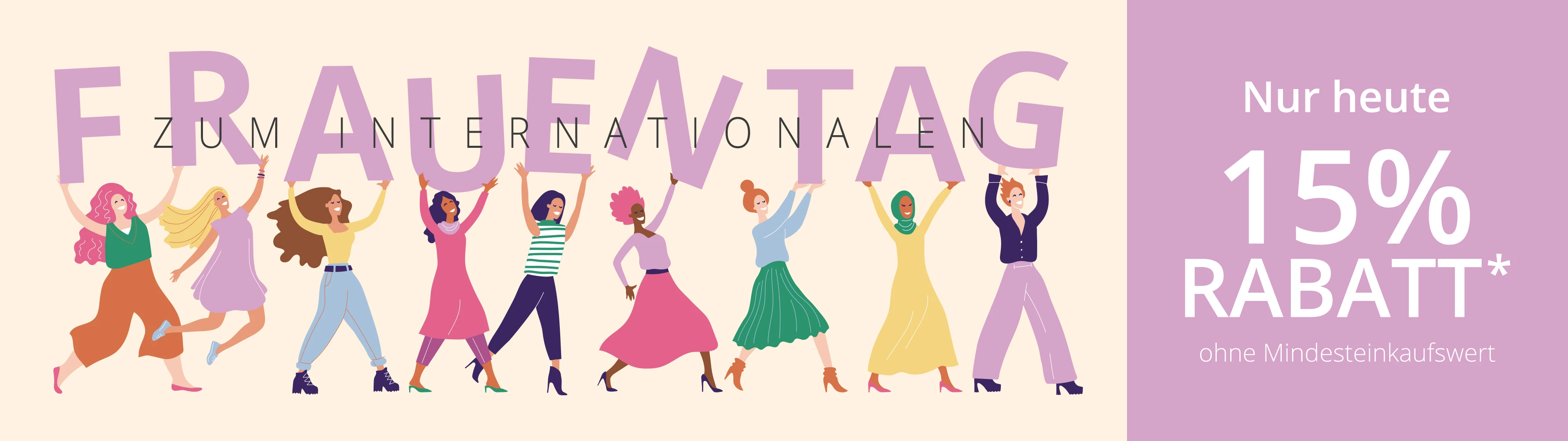 Zum Internationalen Frauentag: 15% Rabatt* ohne Mindesteinkaufswert