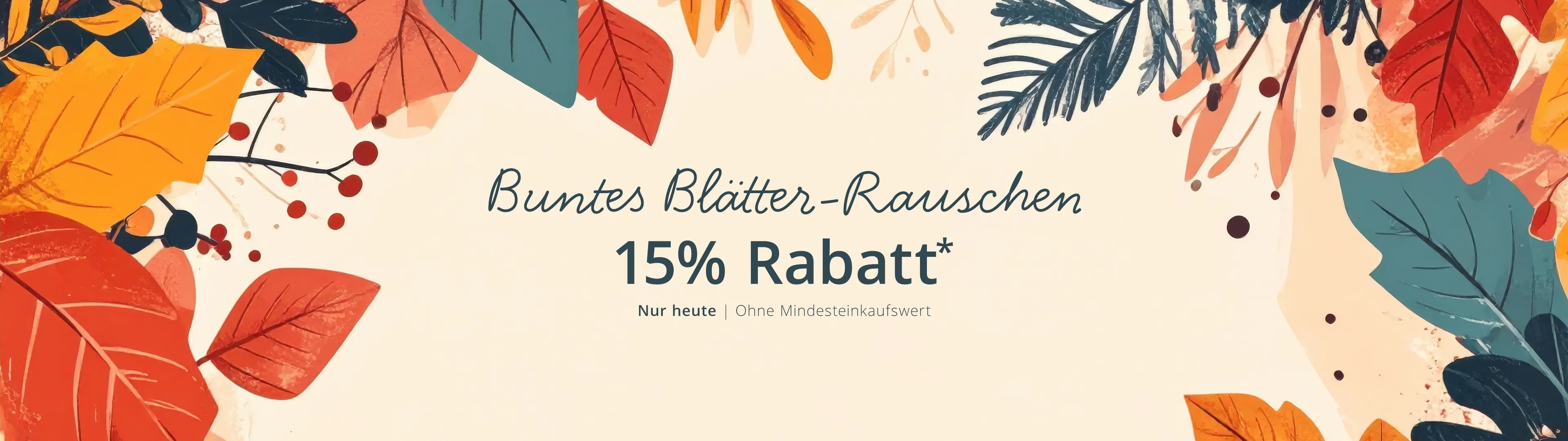 Buntes Blätter-Rauschen. Nur heute 15% Rabatt ohne Mindesteinkaufswert
