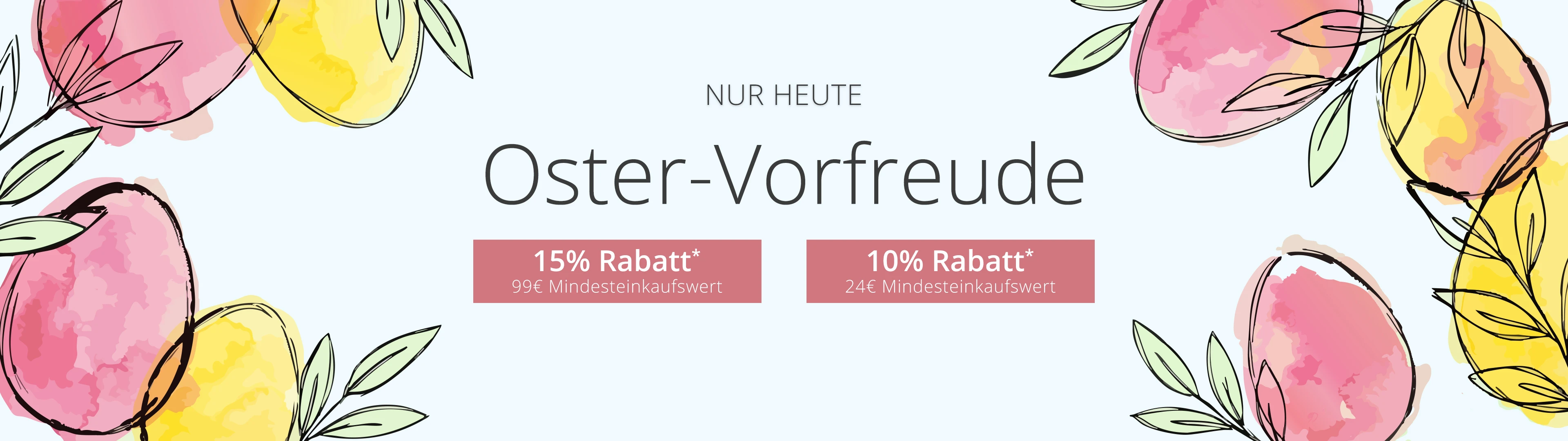 Ein Poster mit Blumenmotiv und dem Schriftzug „Ostervorfreude“ bietet zwei Osterrabatte an. Bunte Blumen und Blätter umrahmen die Botschaft. 15% Rabatt* 99€ Mindesteinkaufswert und 10% Rabatt* 24€ Mindesteinkaufswert.
