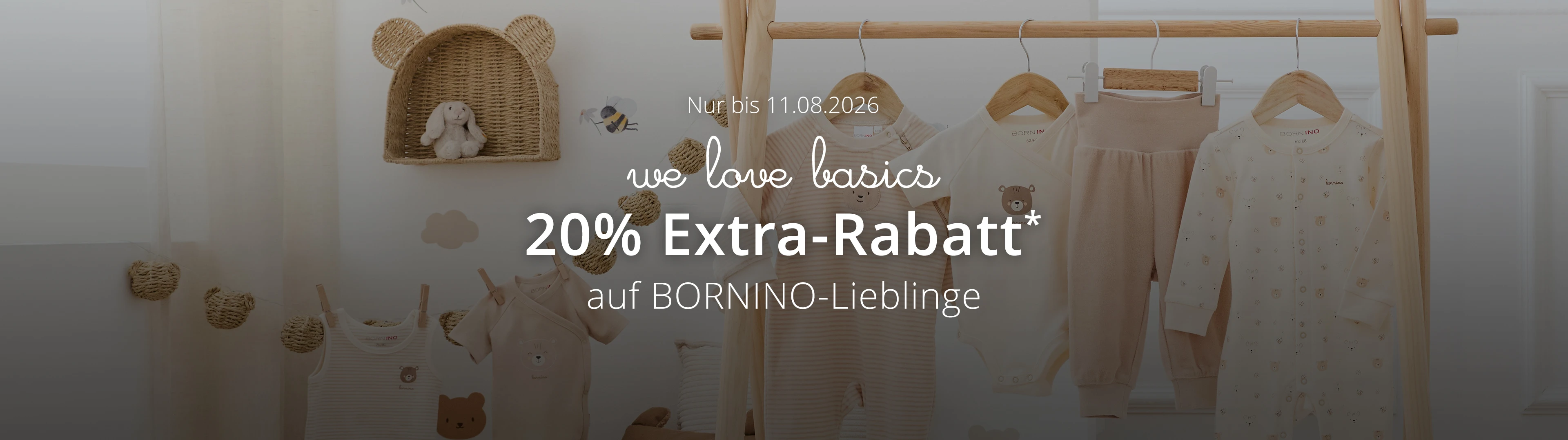 We Love Basics 20% Extra-Rabatt* auf BORNINO-Lieblinge nur bis 11.08.2026